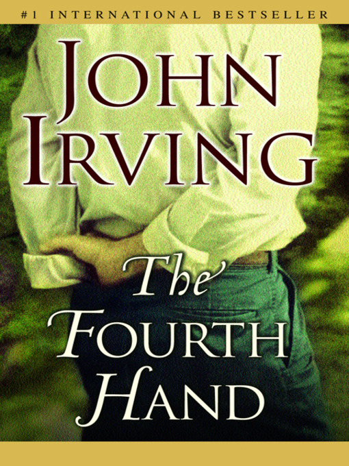 Title details for The Fourth Hand by John Irving - Available